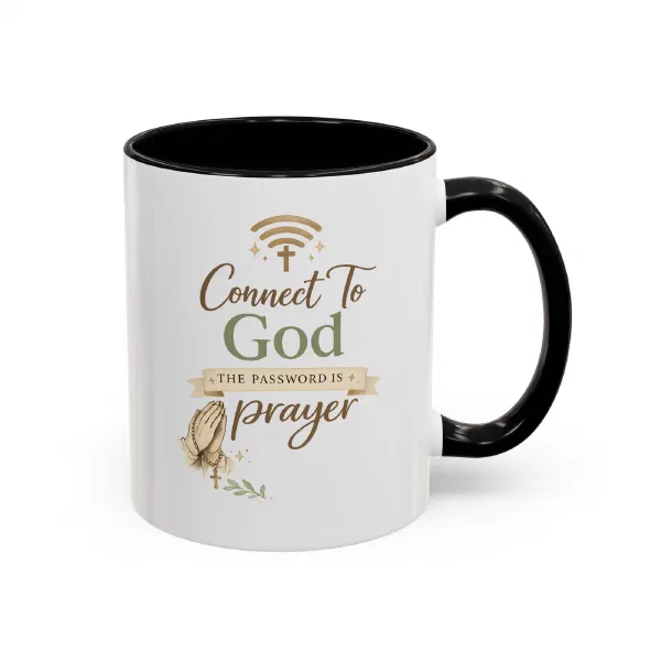 Connect To God, The Password Is Prayer: A Mug That Starts the Day Right