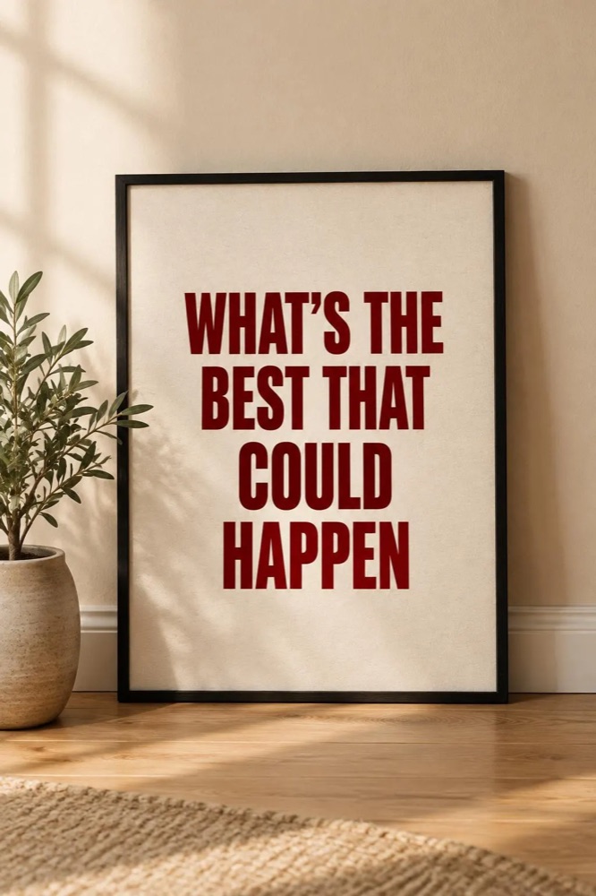 What's The Best That Could Happen Print, Dopamine Decor Motivational Poster, Printable Wall Art